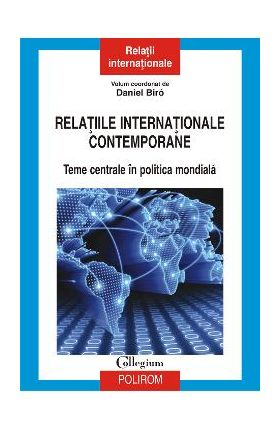 eBook Relatiile internationale contemporane. Teme centrale in politica mondiala - Daniel Biro