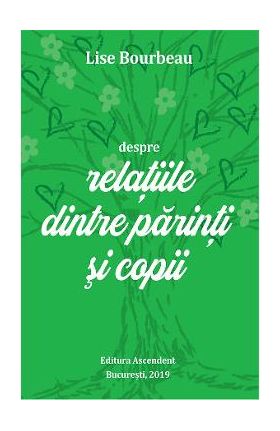 eBook Despre relatiile dintre parinti si copii - Lise Bourbeau