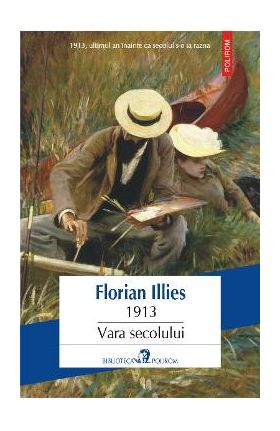 eBook 1913. Vara secolului - Florian Illies