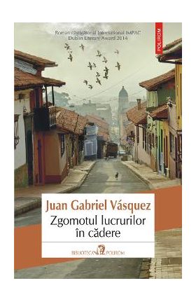 eBook Zgomotul lucrurilor in cadere - Juan Gabriel Vasquez
