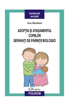 eBook Adoptia si atasamentul copiilor separati de parintii biologici - Ana Muntean