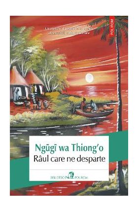 eBook Raul care ne desparte - Ngugi wa Thiong'o