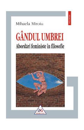 eBook Gandul umbrei. Abordari feministe in filosofie - Mihaela Miroiu