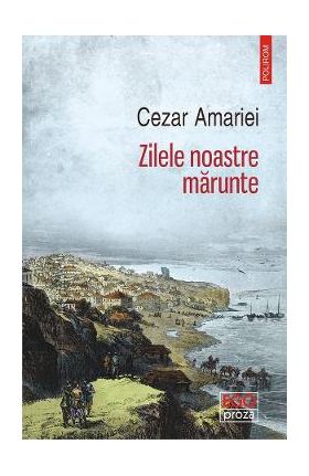eBook Zilele noastre marunte - Cezar Amariei