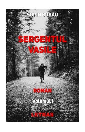 eBook Sergentul Vasile Vol.1 - Sorin Bubau