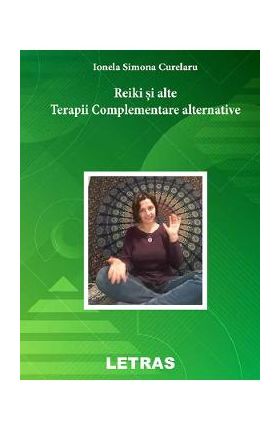 eBook Reiki si alte terapii complementare alternative - Ionela Simona Curelaru