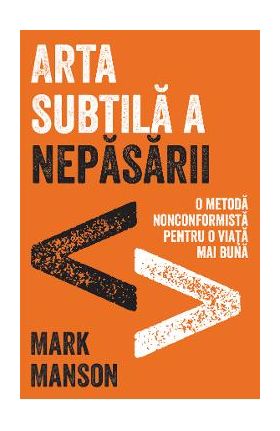 eBook Arta subtila a nepasarii - Mark Manson