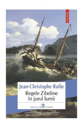eBook Regele Zibeline in jurul lumii - Jean-Christophe Rufin