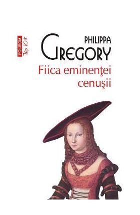 eBook Fiica eminentei cenusii - Philippa Gregory