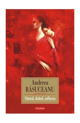 eBook Vantul, duhul, suflarea - Andreea Rasuceanu