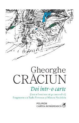 eBook Doi intr-o carte (Fara a-l mai socoti pe autorul ei). Fragmente cu Radu Petrescu si Mircea Nedelciu - Gheorghe Craciun