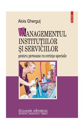 eBook Managementul institutiilor si serviciilor pentru persoane cu cerinte speciale - Alois Ghergut