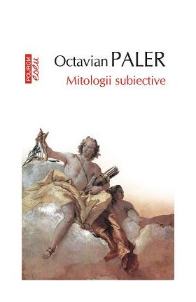 eBook Mitologii subiective - Octavian Paler