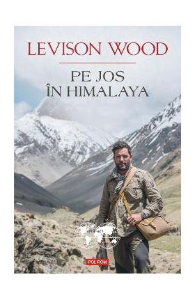 eBook Pe jos in Himalaya - Levison Wood