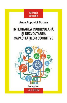 eBook Integrarea curriculara si dezvoltarea capacitatilor cognitive - Anca Popovici Borzea