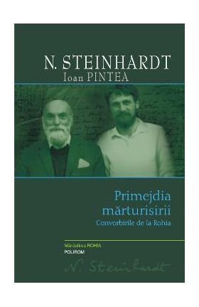 eBook Primejdia marturisirii. Convorbirile de la Rohia - Ioan Pintea N. Steinhardt