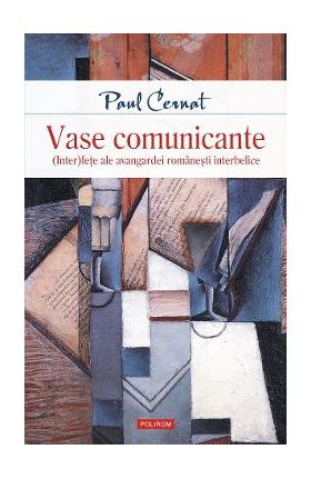 eBook Vase comunicante. (Inter)fete ale avangardei romanesti interbelice - Paul Cernat