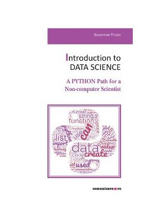 eBook Introduction to Data Science. A Python Path for a Non-computer Scientist - Prof. Sebastian Fitzek