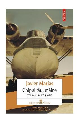 eBook Chipul tau, maine. Venin si umbra si adio - Javier Marias