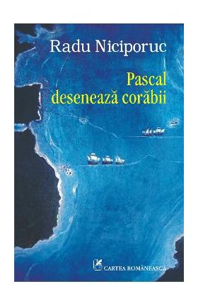 eBook Pascal deseneaza corabii - Radu Niciporuc