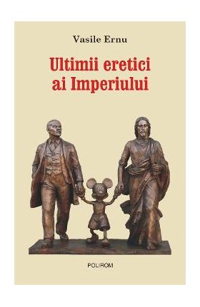 eBook Ultimii eretici ai Imperiului - Vasile Ernu