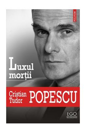 eBook Luxul mortii - Cristian Tudor Popescu