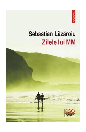 eBook Zilele lui MM - Sebastian Lazaroiu