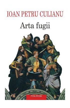 eBook Arta fugii - Ioan Petru Culianu