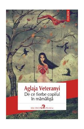 eBook De ce fierbe copilul in mamaliga - Aglaja Veteranyi