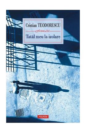 eBook Tatal meu la izolare - Cristian Teodorescu