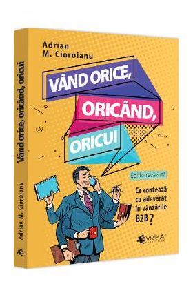 Vand orice, oricand, oricui - Adrian M. Cioroianu