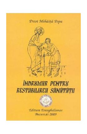 Indrumar pentru restabilirea sanatatii - Mihaita Popa