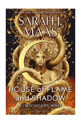 House of Flame and Shadow. Crescent City #3 - Sarah J. Maas