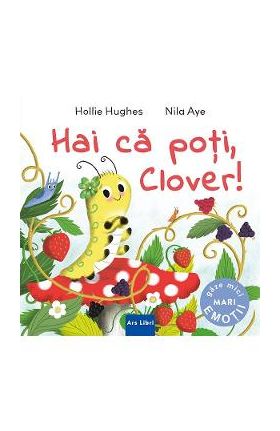 Hai ca poti, Clover! - Hollie Hughes, Nila Aye