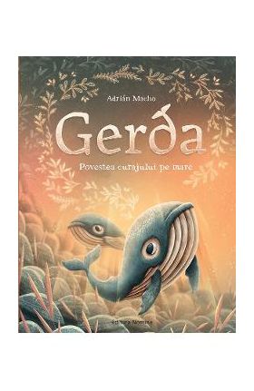 Gerda. Povestea curajului pe mare - Adrian Macho