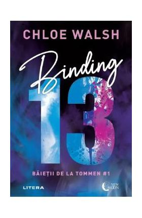 Binding 13. Seria Baietii de la Tommen Vol.1 - Chloe Walsh