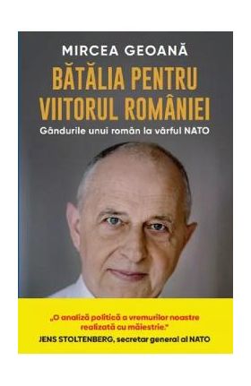 Batalia pentru viitorul Romaniei - Mircea Geoana