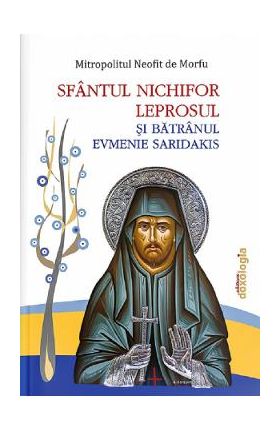 Sfantul Nichifor Leprosul si Batranul Evmenie Saridakis - Mitropolitul Neofit de Morfu
