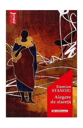 Alegere de stareta - Damian Stanoiu