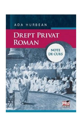 Drept privat roman. Note de curs - Ada Hurbean