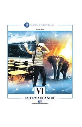 Informatica si TIC - Clasa 6 - Manual - Daniel Popa