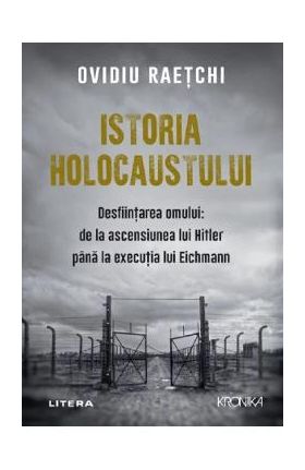 Istoria Holocaustului - Ovidiu Raetchi