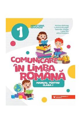 Comunicare in limba roman - Clasa 1 - Manual - Adriana Briceag, Luminita Bucsan, Gabriela Vladau, Luiza Din, Alina Popescu