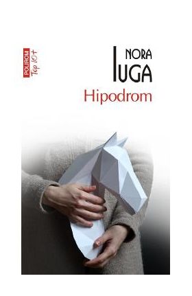 Hipodrom - Nora Iuga