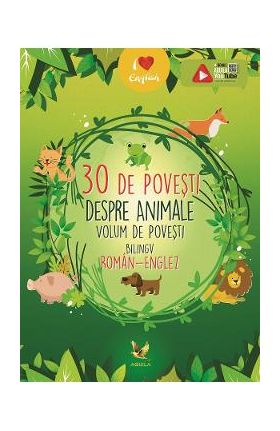 30 de povesti despre animale. Volum de povesti bilingv roman-englez