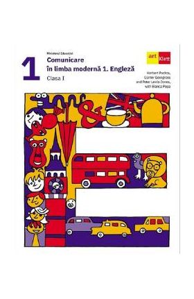 Comunicare in limba moderna 1: Engleza - Clasa 1 - Manual - Herbert Puchta, Gunter Gerngross, Peter Lewis-Jones, Bianca Popa