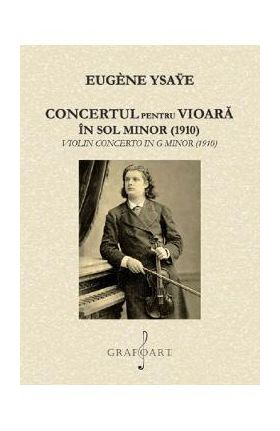 Concertul pentru vioara in sol minor 1910 - Eugene Ysaye