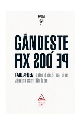 Gandeste fix pe dos! - Paul Arden