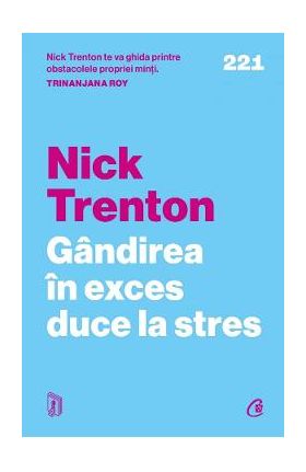 Gandirea in exces duce la stres - Nick Trenton