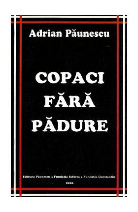Copaci fara padure - Adrian Paunescu